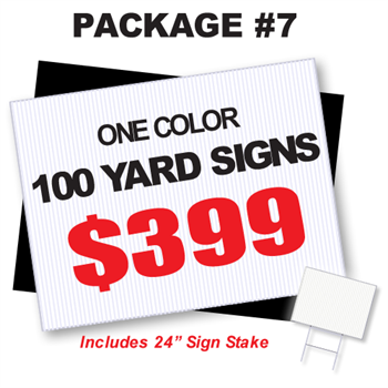 24 x 18 Yard Sign Package #7 - 100 Signs 1 Color Free Stakes Free Shipping
