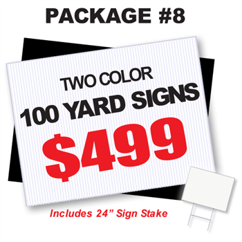 100 Yard Signs Printed 2 Color with Stakes & Shipping Included