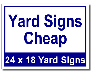 Yard Signs Cheap - 25 Signs and Stakes 24x18
