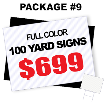 Package #9: Full-Color 100 Yard Signs for $699 – Perfect for Campaigns & Bu