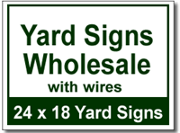 Yard Signs Wholesale with Wires - 25 Signs and Stakes 24x18