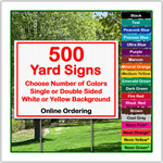 18 x 12 Yard Sign - Corrugated Plastic - 500 Signs