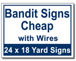 Bandit Signs Cheap with Wires - 100 Signs and Stakes 24x18