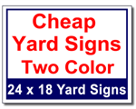 Cheap Yard Signs - Two Color - 100 Signs and Stakes 24x18