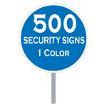 Buy 500 Custom One Color Circle Shaped Security Signs