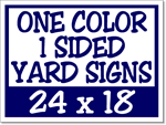Corrugated Plastic Yard Signs 24 x 18 1 Sided 1 Color - 100 Signs