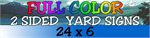 Corrugated Plastic - 24x6 Yard Sign - 2 Sided Full Color (32 Signs)