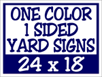 Corrugated Plastic - 24 x 18 Yard Sign - 1 Sided 1 Color