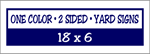 Corrugated Plastic - 18 x 6 Yard Sign - 2 Sided 1 Color