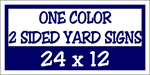 Corrugated Plastic - 24 x 12 Yard Sign - 2 Sided 1 Color