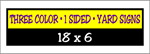 Corrugated Plastic - 18 x 6 Yard Sign - 1 Sided 3 Color