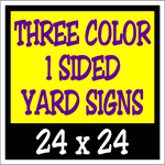 Corrugated Plastic - 24 x 24 Yard Sign - 1 Sided 3 Color