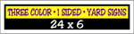 Corrugated Plastic - 24 x 6 Yard Sign - 1 Sided 3 Color