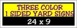 Corrugated Plastic - 24 x 9 Yard Sign - 1 Sided 3 Color