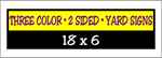 Corrugated Plastic - 18 x 6 Yard Sign - 2 Sided 3 Color