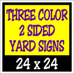 Corrugated Plastic - 24 x 24 Yard Sign - 2 Sided 3 Color