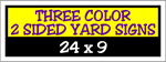 Corrugated Plastic - 24 x 9 Yard Sign - 2 Sided 3 Color