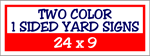  Corrugated Plastic - 24 x 9 Yard Sign - 1 Sided 2 Color