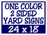Corrugated Plastic - 24 x 18 Yard Sign - 2 Sided 1 Color