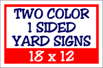 Corrugated Plastic - 18 x 12 Yard Sign - 1 Sided 2 Color