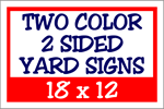 Corrugated Plastic - 18 x 12 Yard Sign - 2 Sided 2 Color