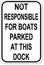 Not Responsible For Boats Parked At This Dock - 12x18 Marine Sign