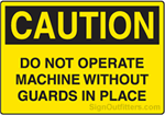 Caution Do Not Operate Without Guards In Place