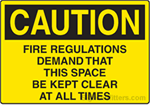 Caution Fire Regulations Demand That This Space Be Kept Clear At All Times