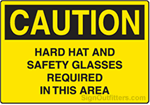 Caution Hard Hat And Safety Glasses Required In This Area