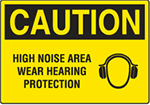 Caution High Noise Area Wear Hearing Protection