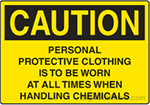 Caution Personal Protective Clothing Is To Be Worn At All Times When Handling Chemicals
