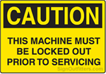 Caution This Machine Must Be Locked Out Prior To Servicing