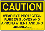 Caution Wear Eye Protection Rubber Gloves and Apron When Handling Chemicals