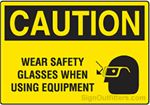 Caution Wear Safety Glasses When Using Equipment