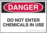 OSHA Danger Sign - Do Not Enter Chemicals In Use