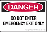 OSHA Danger Sign - Do Not Enter Emergency Exit Only