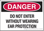 OSHA Danger Sign - Do Not Enter Without Wearing Ear Protection
