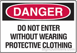 OSHA Danger Sign - Do Not Enter Without Wearing Protective Clothing