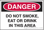 OSHA Danger Sign - Do Not Smoke, Eat Or Drink In This Area