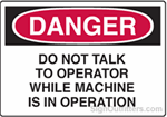 OSHA Danger Sign - Do Not Talk To Operator
