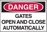 OSHA Danger Sign - Gates Open And Close Automatically