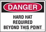 OSHA Danger Sign - Hard Hat Required Beyond This Point