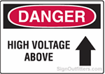 OSHA Danger Sign - High Voltage Above with Arrow
