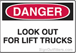 OSHA Danger Sign - Look Out For Lift Trucks