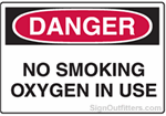 OSHA Danger Sign - No Smoking Oxygen In Use
