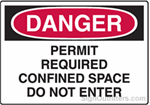 OSHA Danger Sign - Permit Required Confined Space Do Not Enter