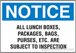 Notice All Lunch Boxes, Packages, Bags, Purses, Etc. Are Subject To Inspection