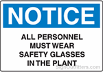 Notice All Personnel Must Wear Safety Glasses In The Plant