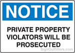 Notice Private Property Violators Will Be Prosecuted
