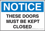 Notice These Doors Must Be Kept Closed